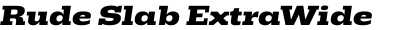 Rude Slab ExtraWide Extra Bold Italic